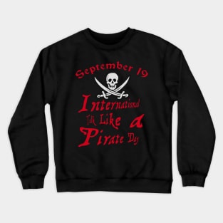 International Talk Like a Pirate Day Crewneck Sweatshirt